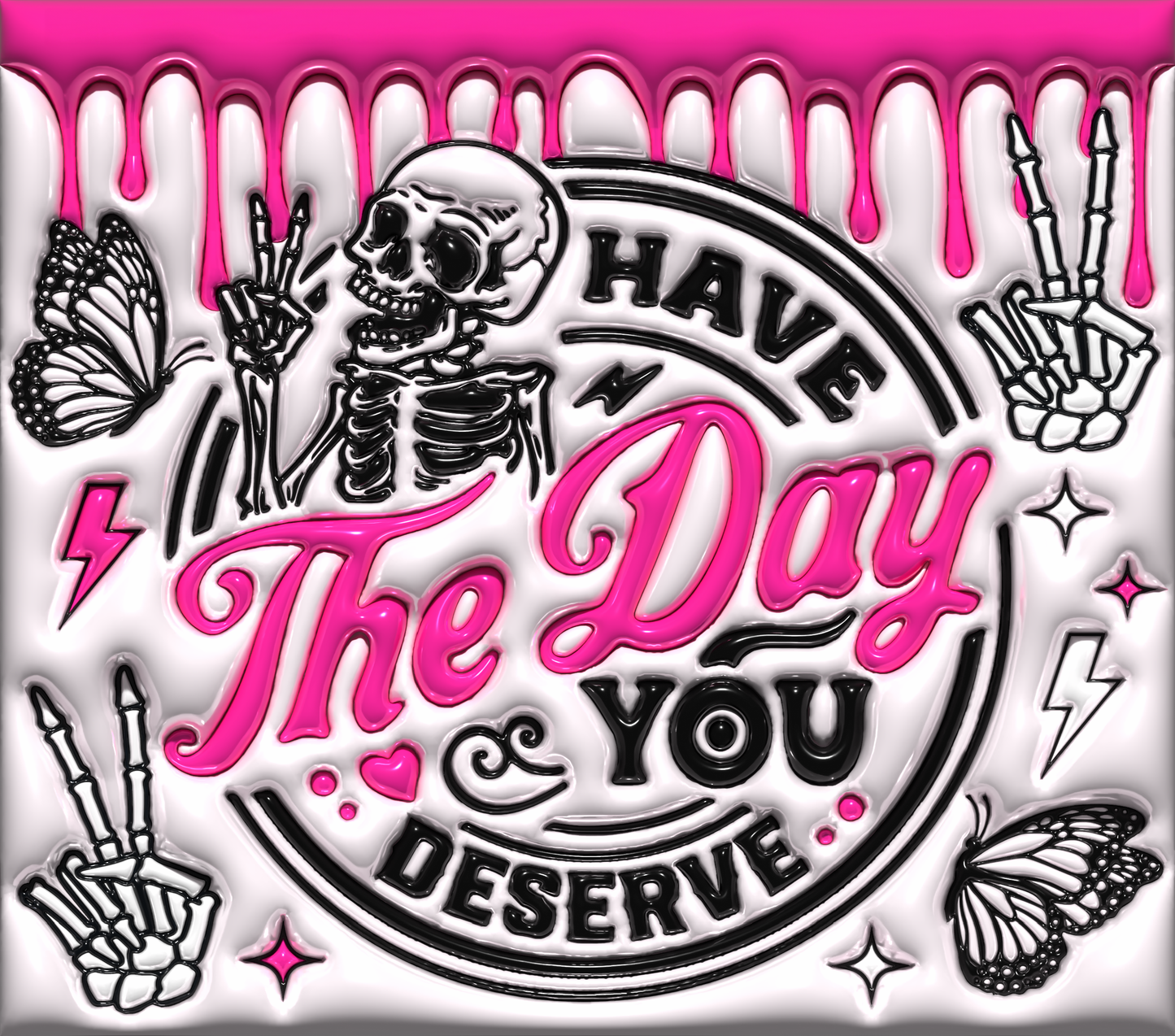 "Have the day you deserve" 20oz Sublimation Tumbler
