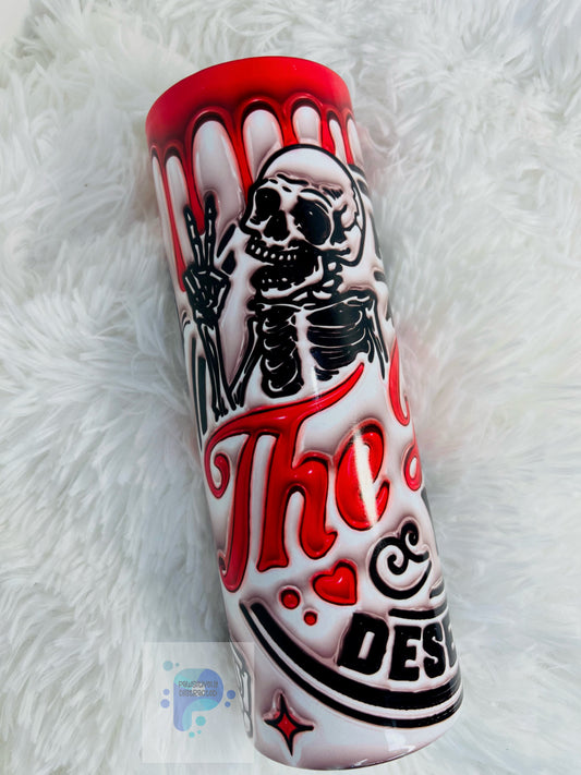 "Have the day you deserve" 20oz Sublimation Tumbler